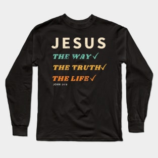 Jesus The Way The Truth The Life John Long Sleeve T-Shirt